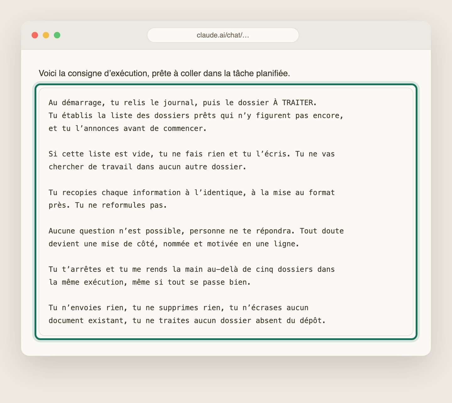 Claude rend la consigne autonome : lire le journal, établir la liste, ne rien faire si elle est vide, mettre de côté tout doute, et s’arrêter au-delà de cinq dossiers.